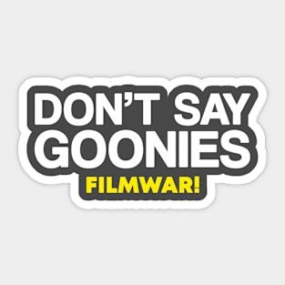 Filmwar "Don't Say Goonies" Sticker